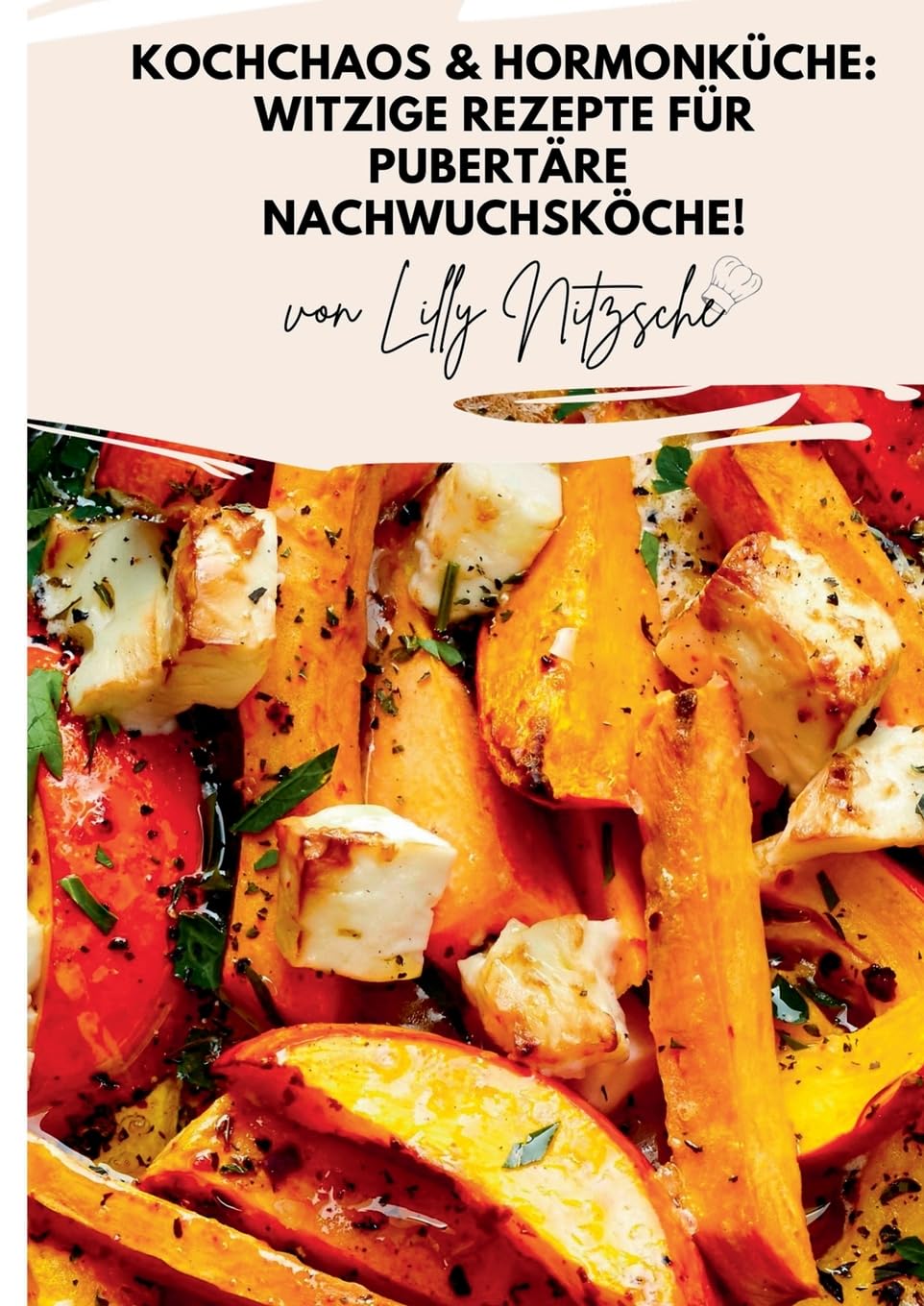 Kochchaos & Hormonküche: Witzige Rezepte für Pubertäre Nachwuchsköche Leisure, Home & Garden
