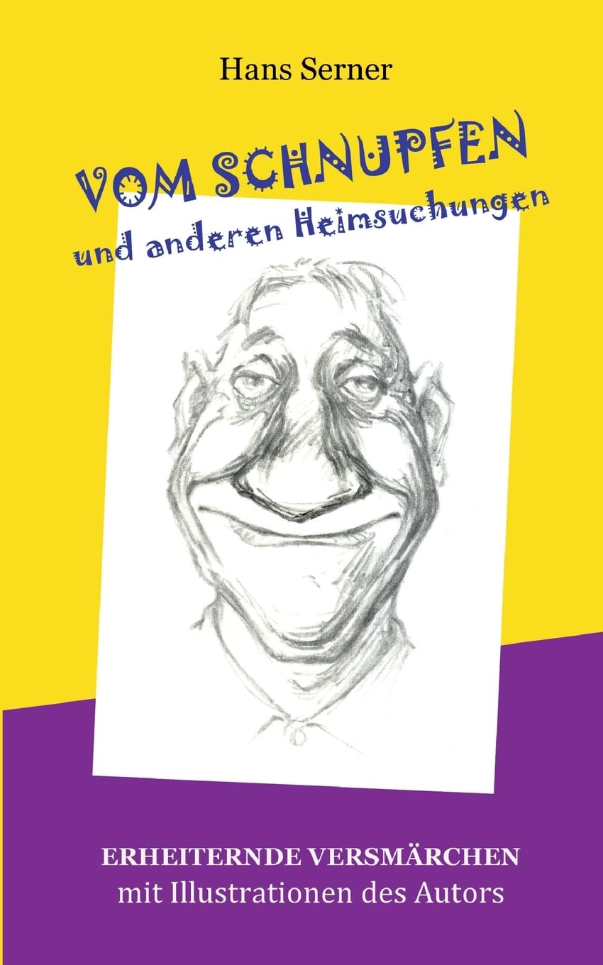 Vom Schnupfen und anderen Heimsuchungen: Erheiternde Versmärchen Novels & Short Stories