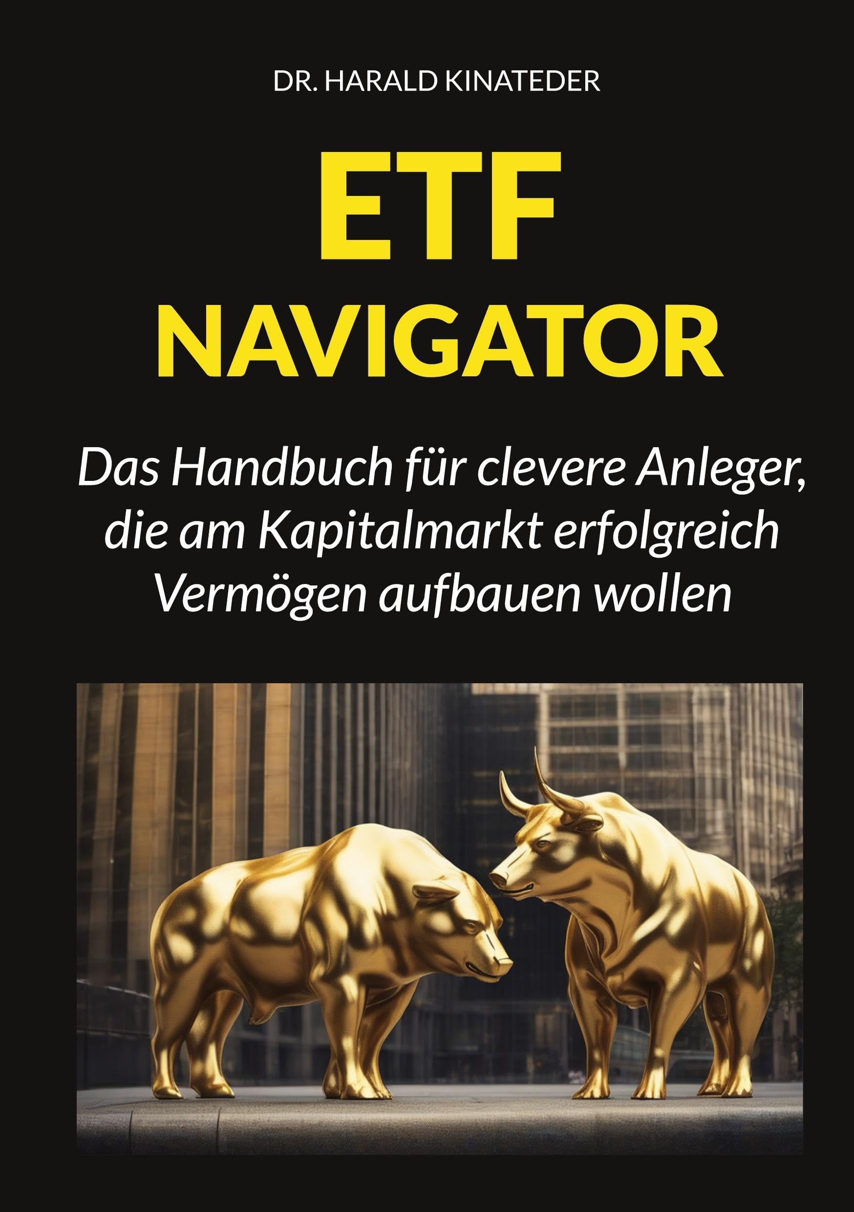 Kinateder, H: ETF-Navigator: Das Handbuch für clevere Anlege Business, Finance & Career