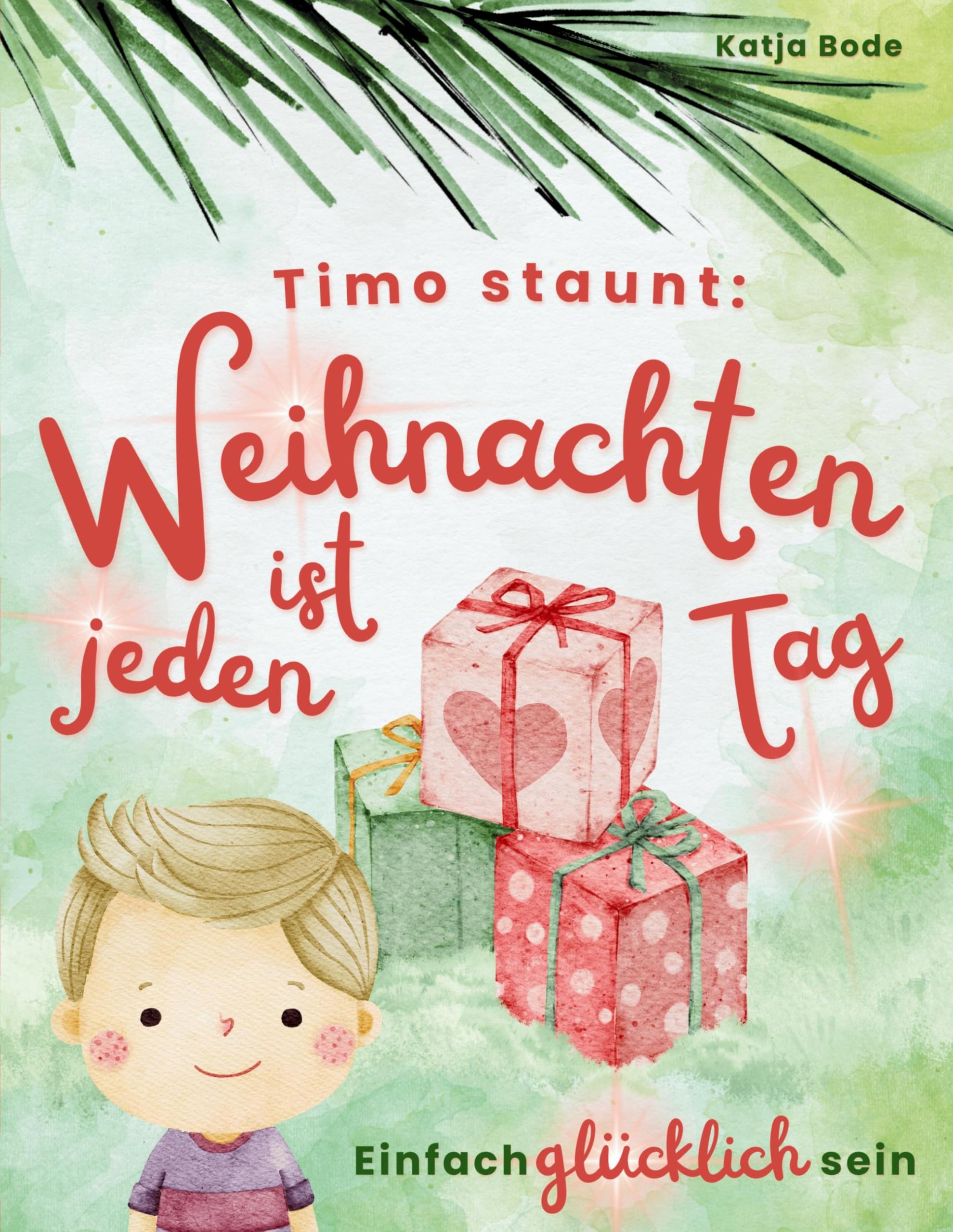 Timo staunt: Weihnachten ist jeden Tag: Einfach glücklich sein - Entdecke die Liebe in alltäglichen Handlungen rund ums Jahr / Ein berührendes Kinderbuch ab 6 Jahren für die ganze Familie Non-fiction