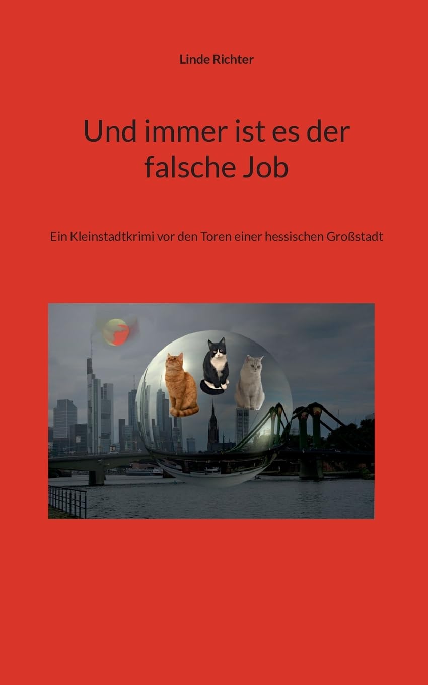 Und immer ist es der falsche Job: Ein Kleinstadtkrimi vor den Toren einer hessischen Großstadt Contemporary literature