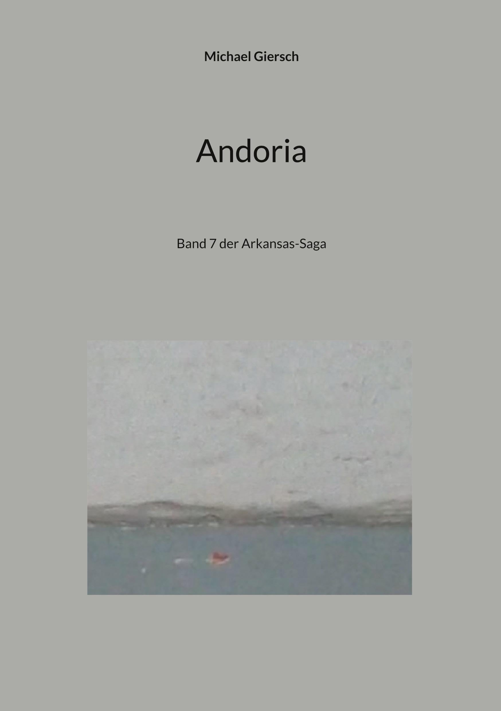 Andoria: Band 7 der Arkansas-Saga Contemporary literature