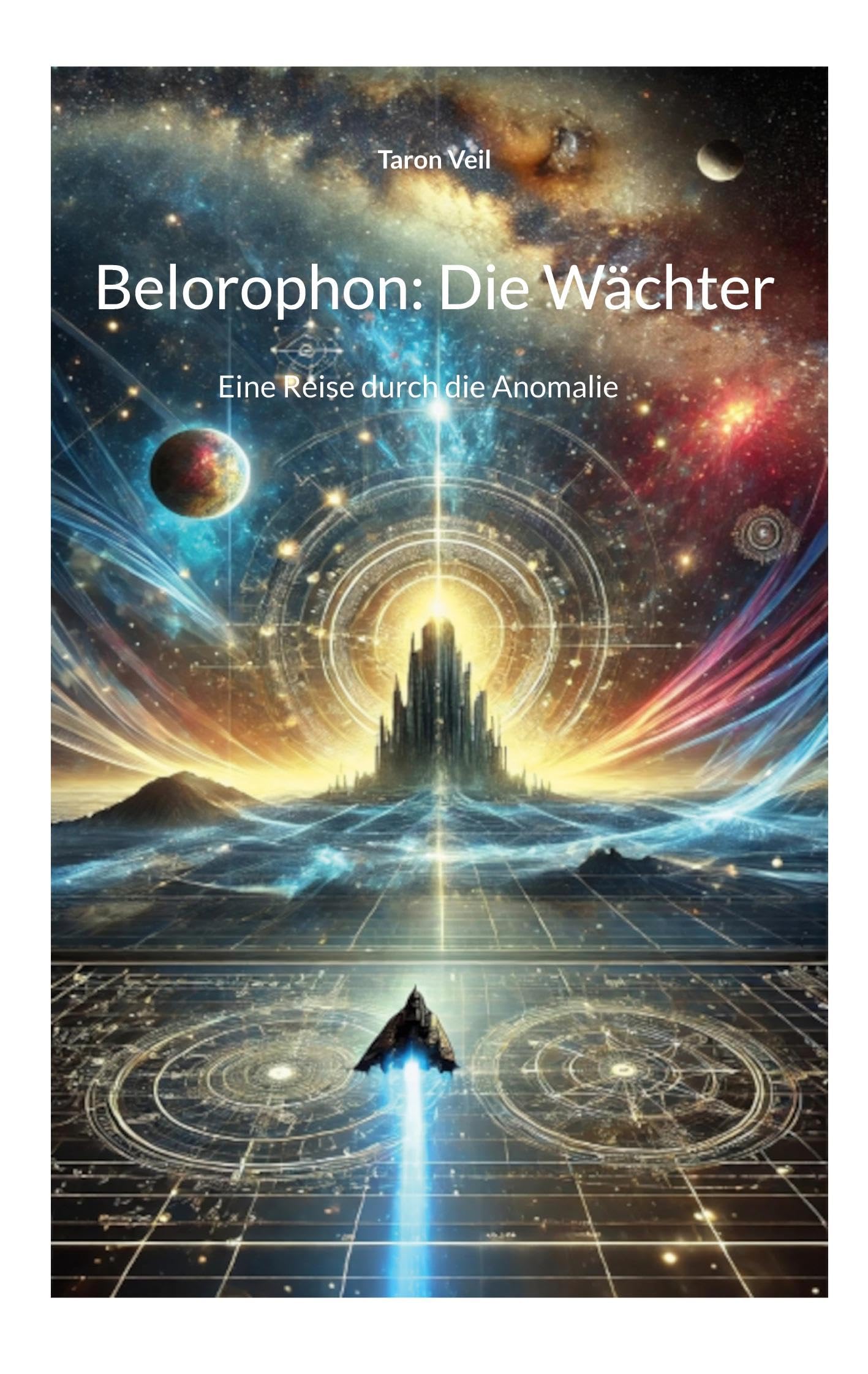 Belorophon: Die Wächter: Eine Reise durch die Anomalie Fiction
