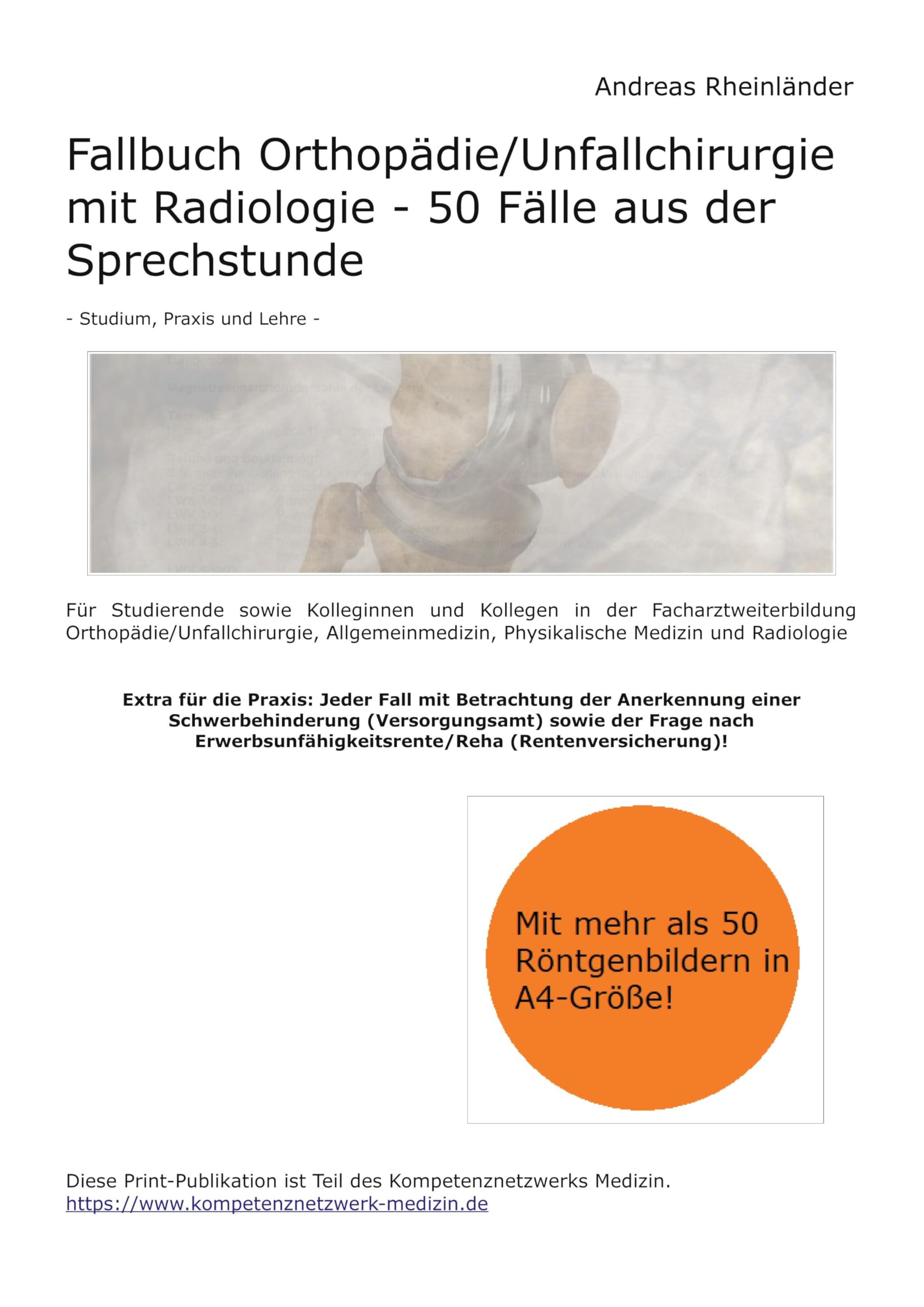 Fallbuch Orthopädie/Unfallchirurgie mit Radiologie - 50 Fälle aus der Sprechstunde: Für Studierende sowie Kolleginnen und Kollegen in der ... Physikalische Medizin und Radiologie Medicine