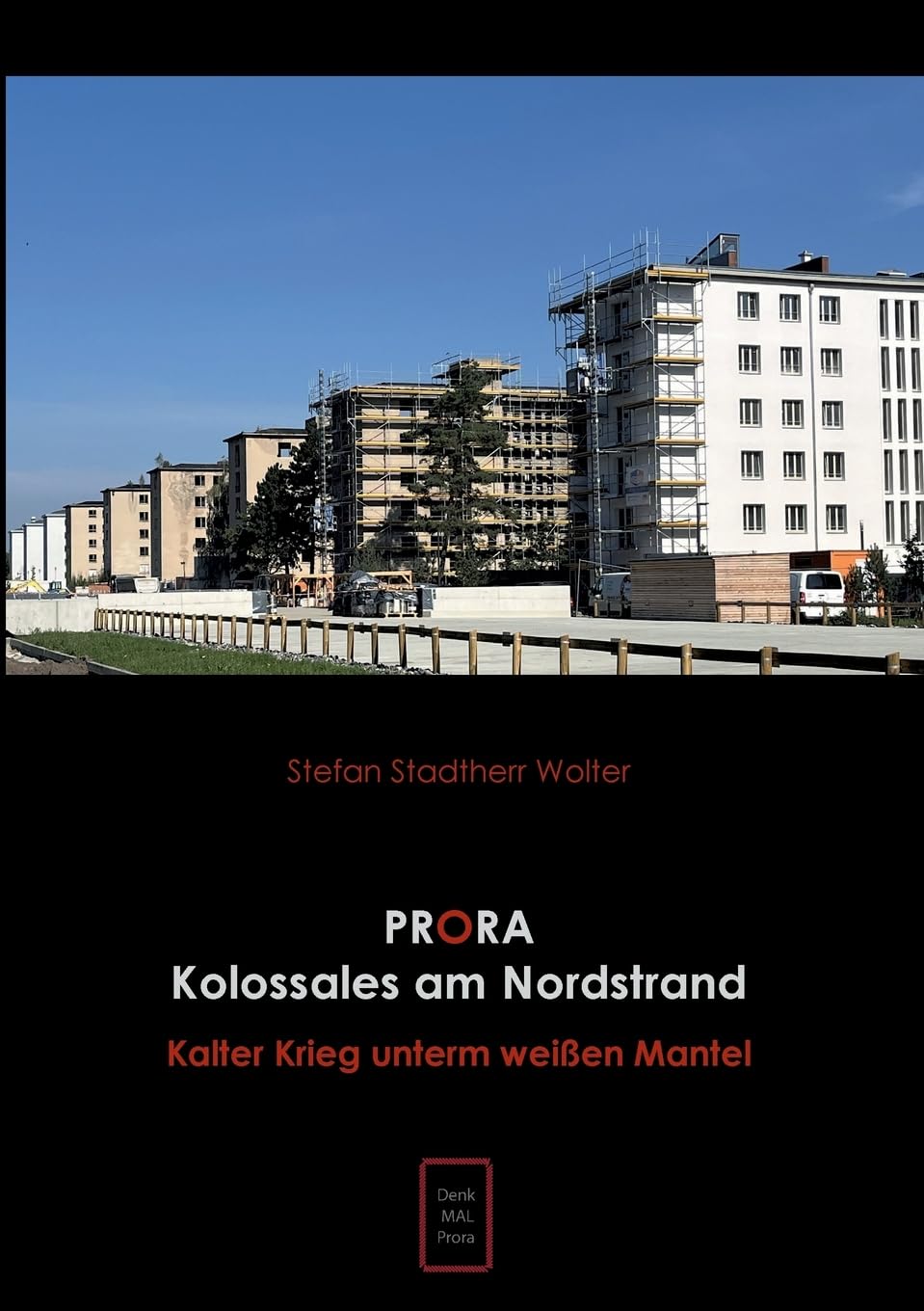 Prora Kolossales am Nordstrand: Kalter Krieg unterm weißen Mantel Law