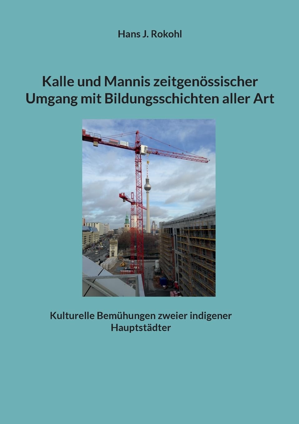 Kalle und Mannis zeitgenössischer Umgang mit Bildungsschichten aller Art: Kulturelle Bemühungen zweier indigener Hauptstädter Contemporary literature Books