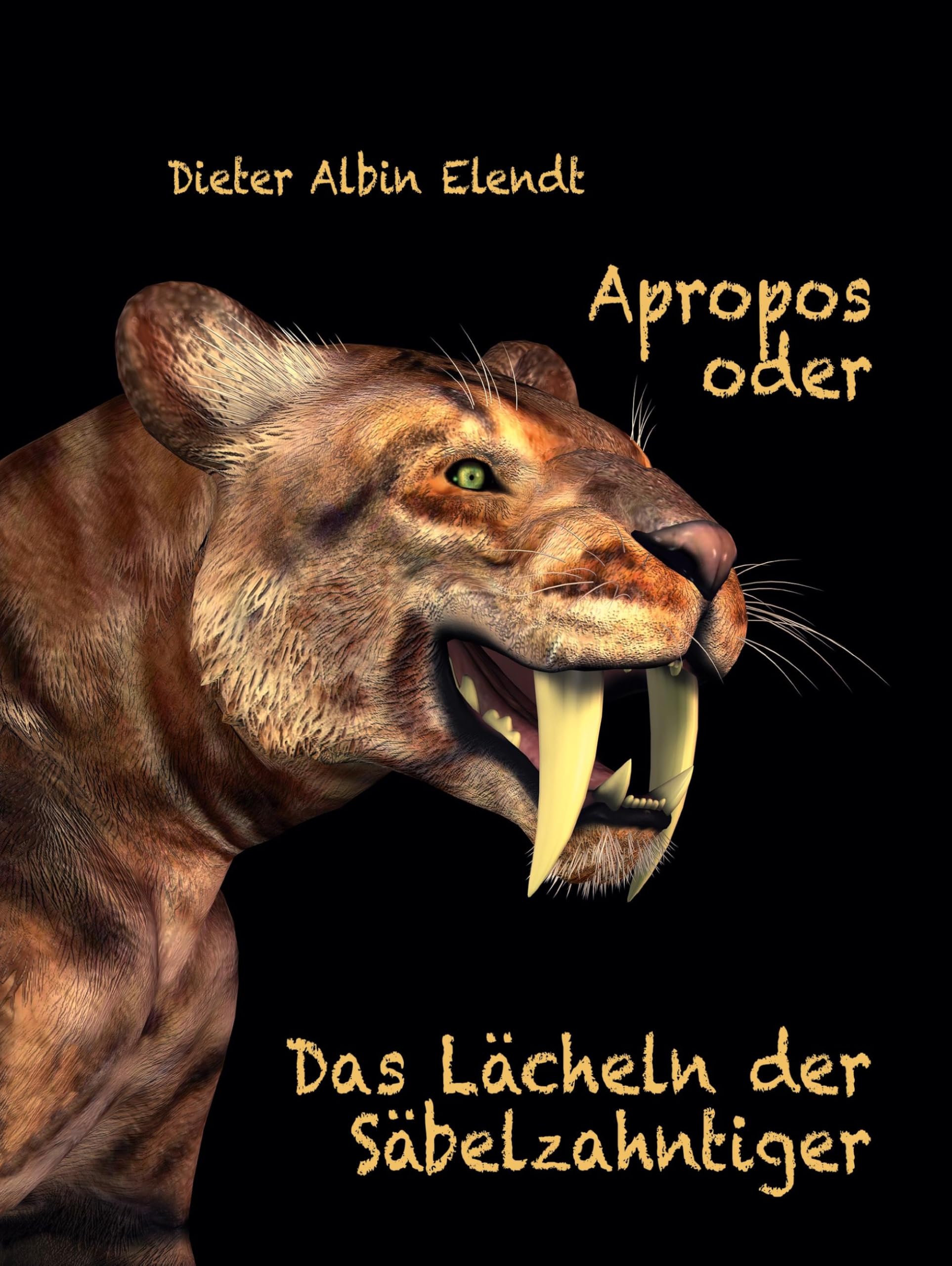 Apropos oder Das Lächeln der Säbelzahntiger Leisure, Home & Garden