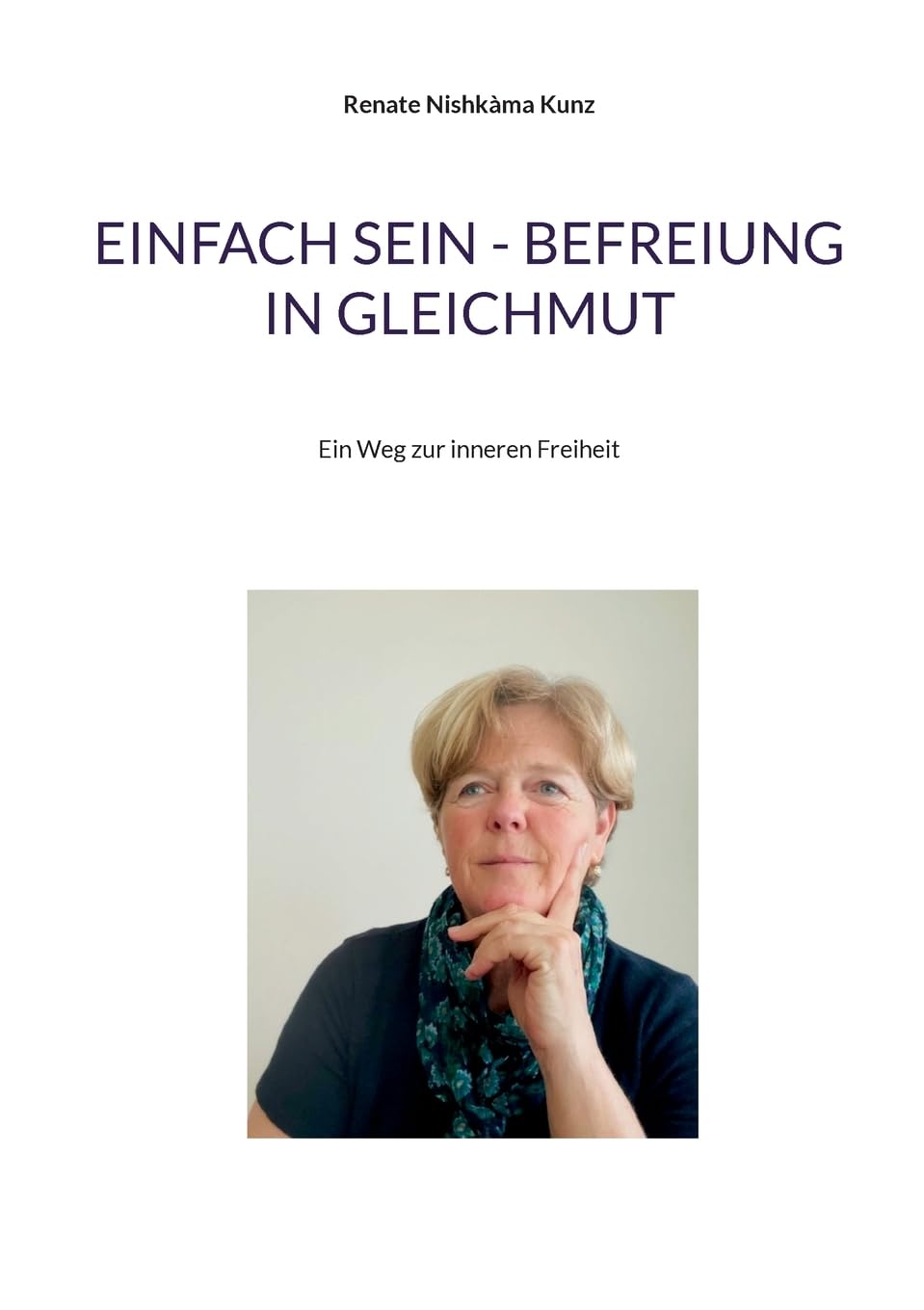 Einfach sein - Befreiung in Gleichmut Religion & Esotericism
