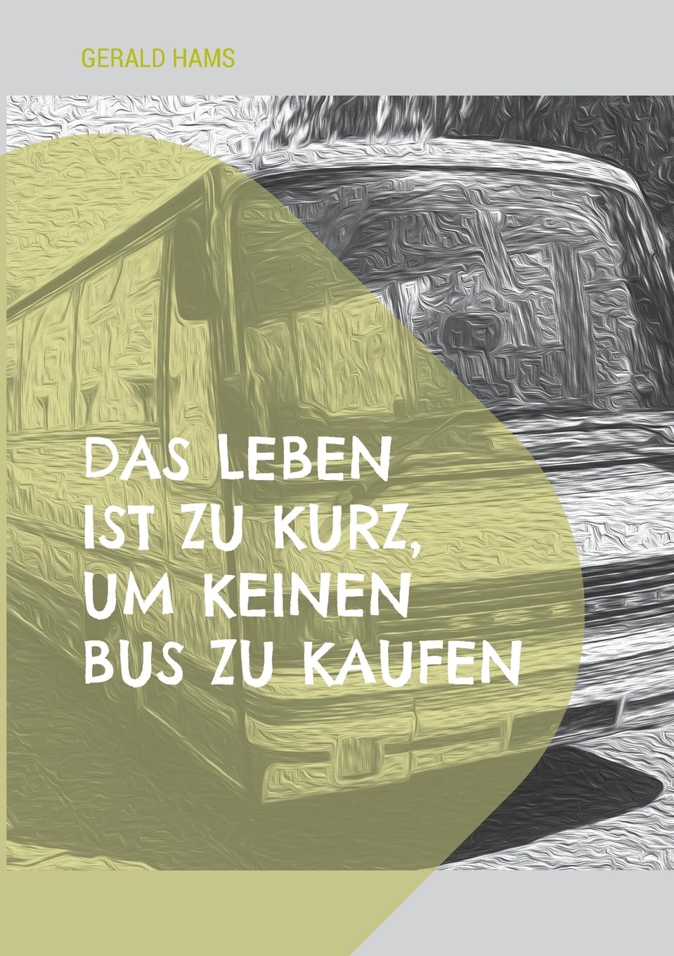 Das Leben ist zu kurz, um keinen Bus zu kaufen Humour & Satire