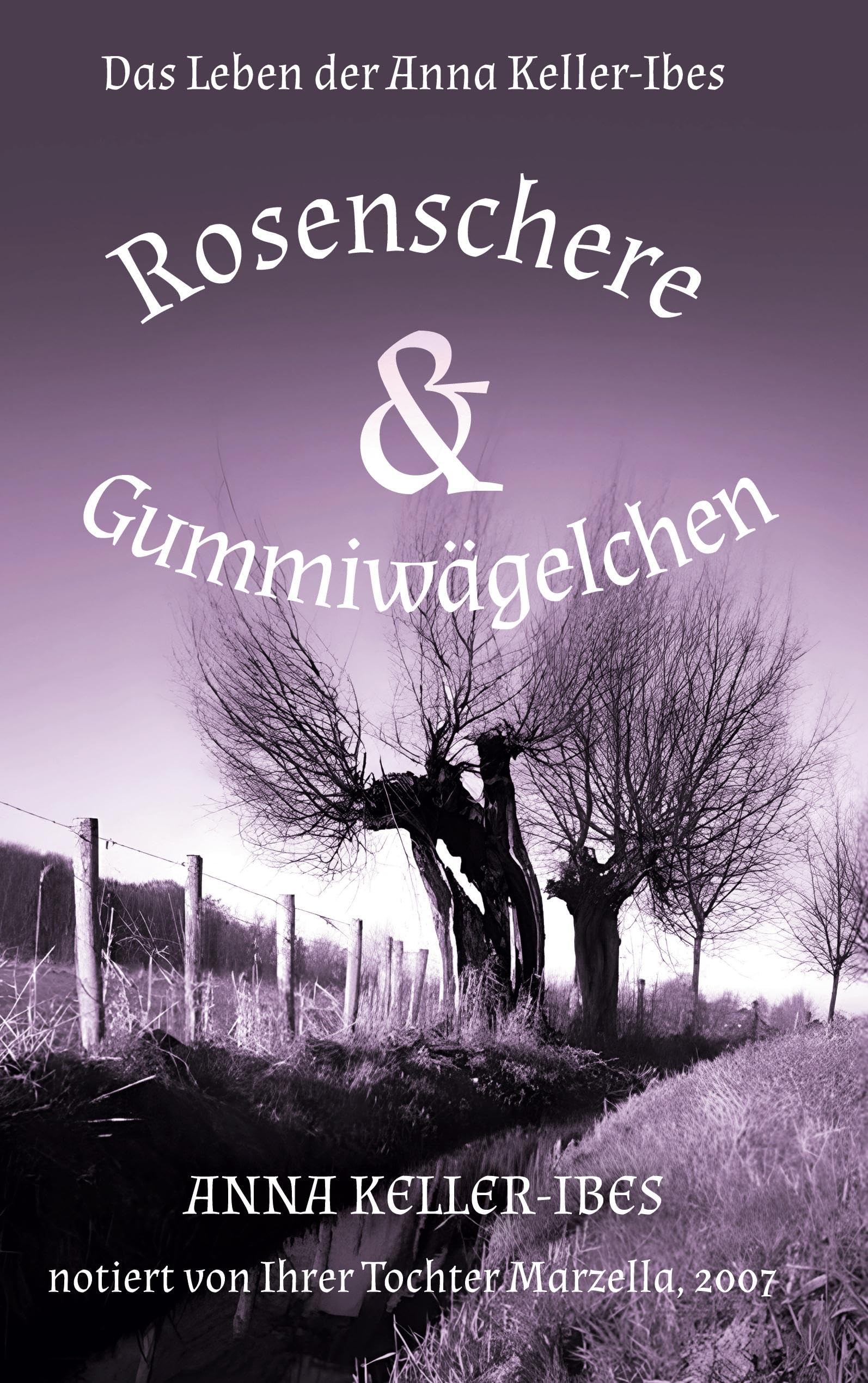 Rosenschere und Gummiwägelchen: Das Leben der Anna Keller-Ibes Art & Literature
