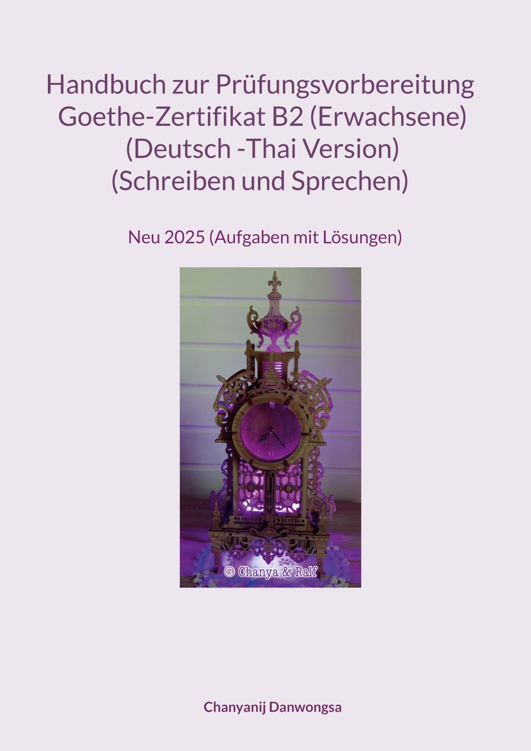 Handbuch zur Prüfungsvorbereitung Goethe- Zertifikat B2 (Erwachene) (Deutsch -Thai Version) (Schreiben und Sprechen) Foreign Languages ​​& Dictionaries