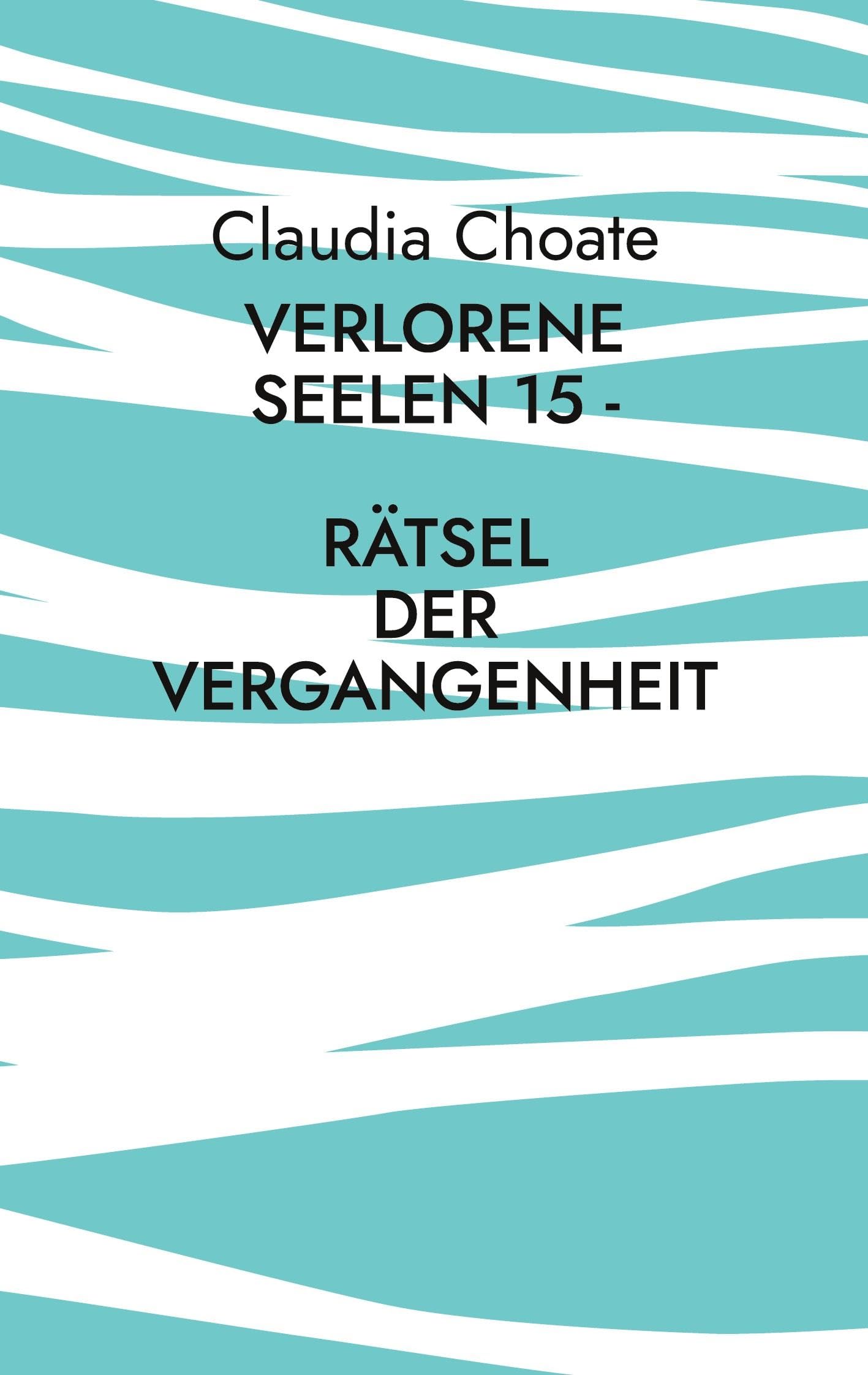 Verlorene Seelen 15 - Rätsel der Vergangenheit Contemporary literature
