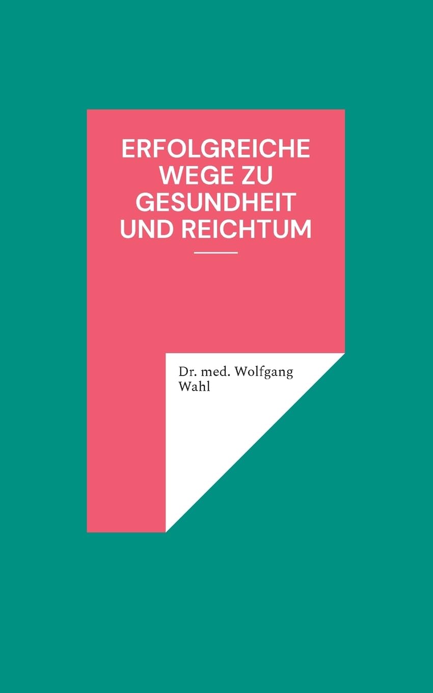 Erfolgreiche Wege zu Gesundheit und Reichtum Medicine