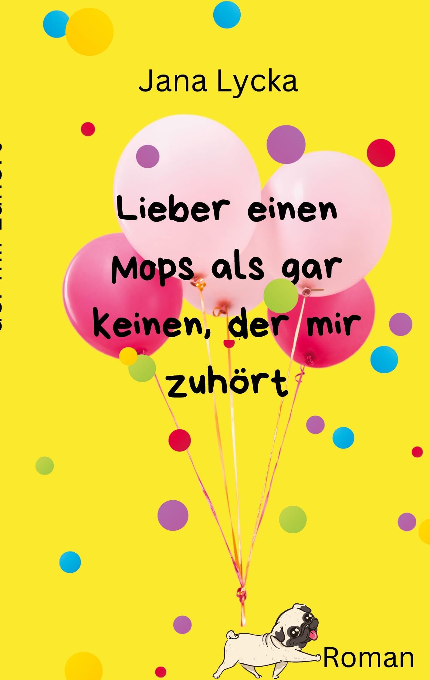 Lieber einen Mops als gar keinen, der mir zuhört Contemporary literature