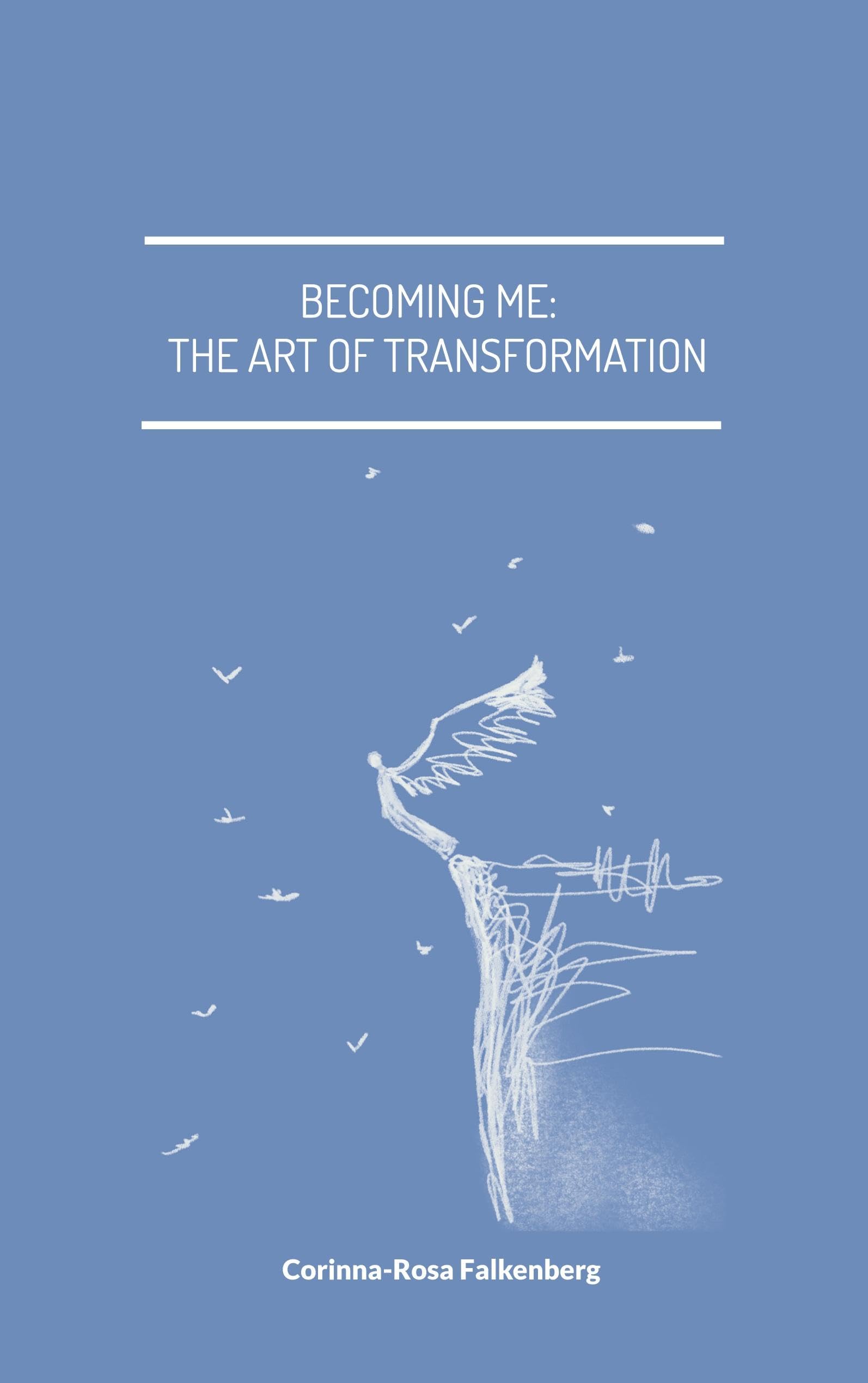 Becoming Me: The Art of Transformation Art & Literature