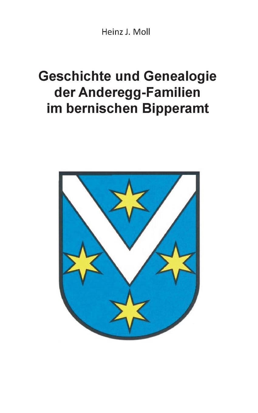 Geschichte und Genealogie der Anderegg-Familien im bernischen Bipperamt Memories