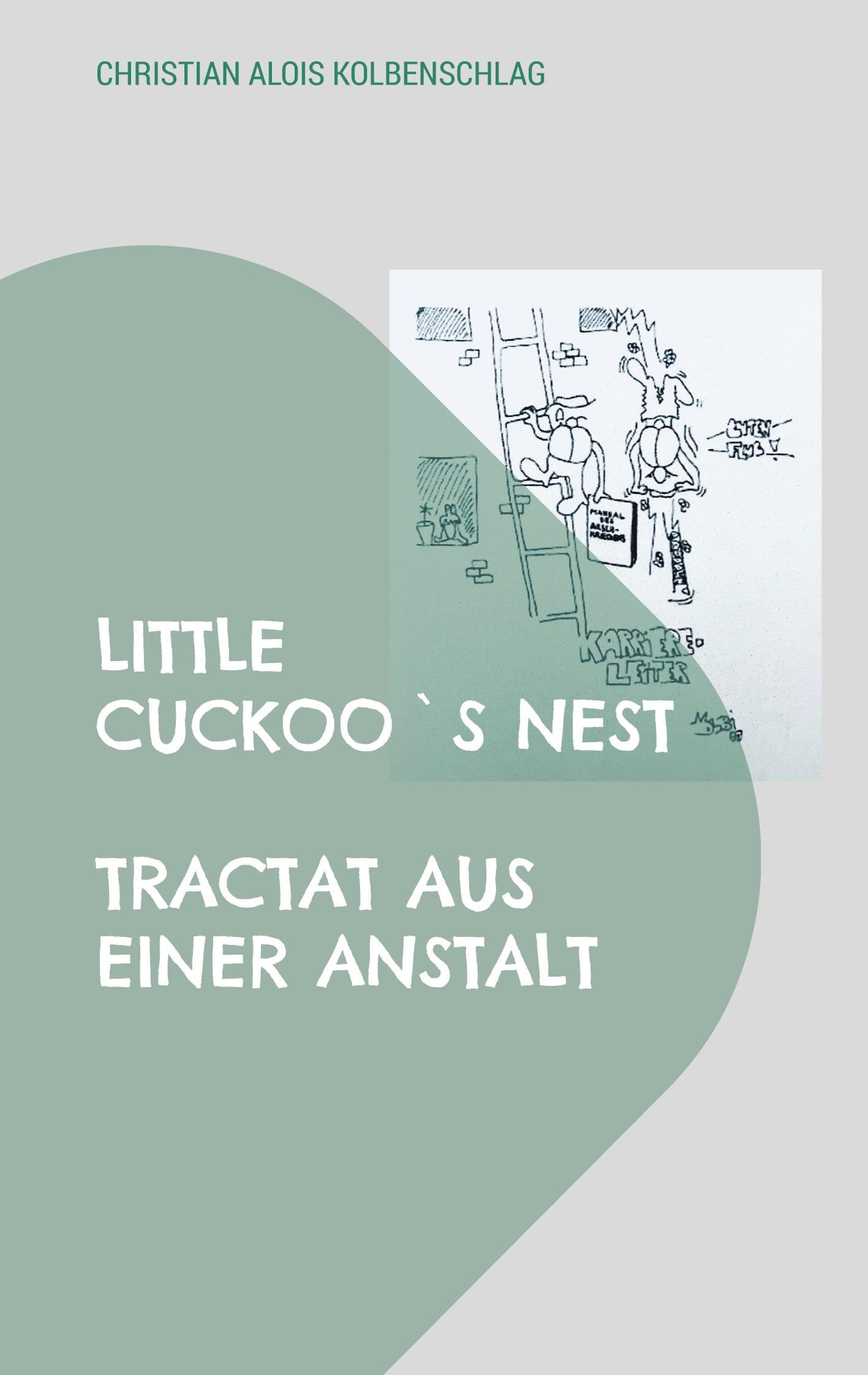 Little Cuckoo`s Nest: Tractat aus einer Anstalt Personalities