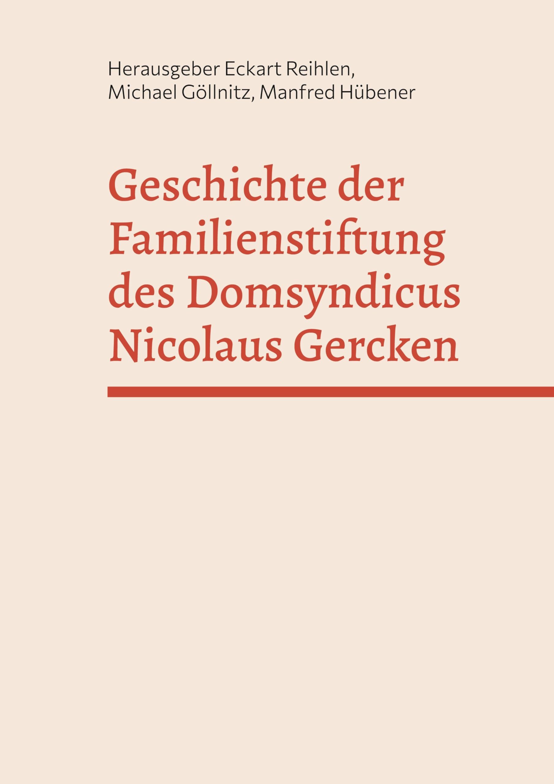 Geschichte der Familienstiftung des Domsyndicus Nicolaus Gercken Politics & History