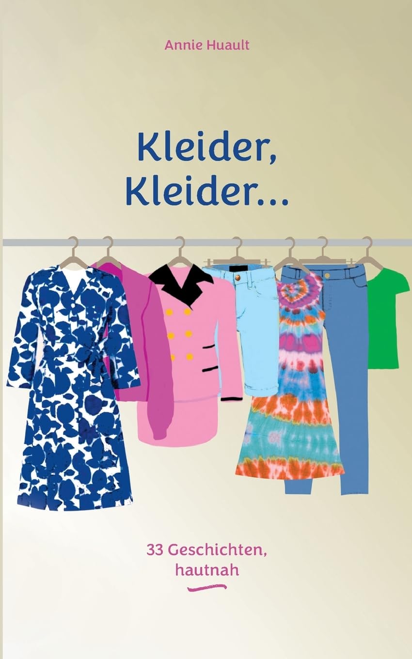 Kleider, Kleider...: 33 Geschichten, hautnah Social Sciences