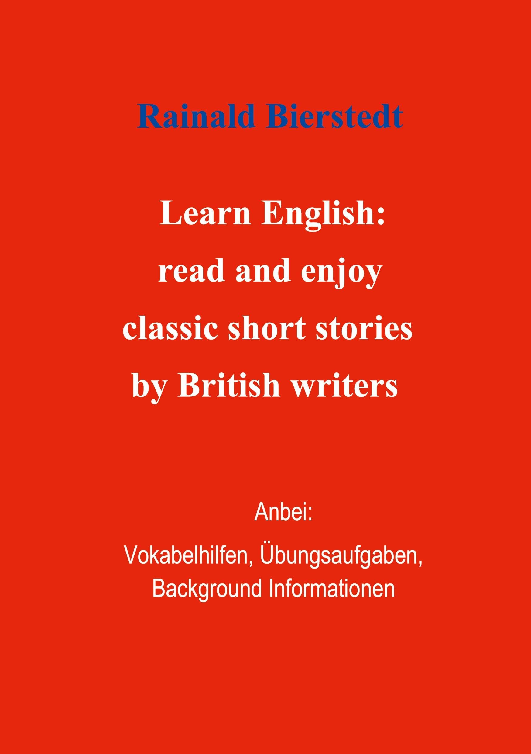 Titel: Learn English: read and enjoy classic short stories by British writers. Band 1. Essays & Short Stories