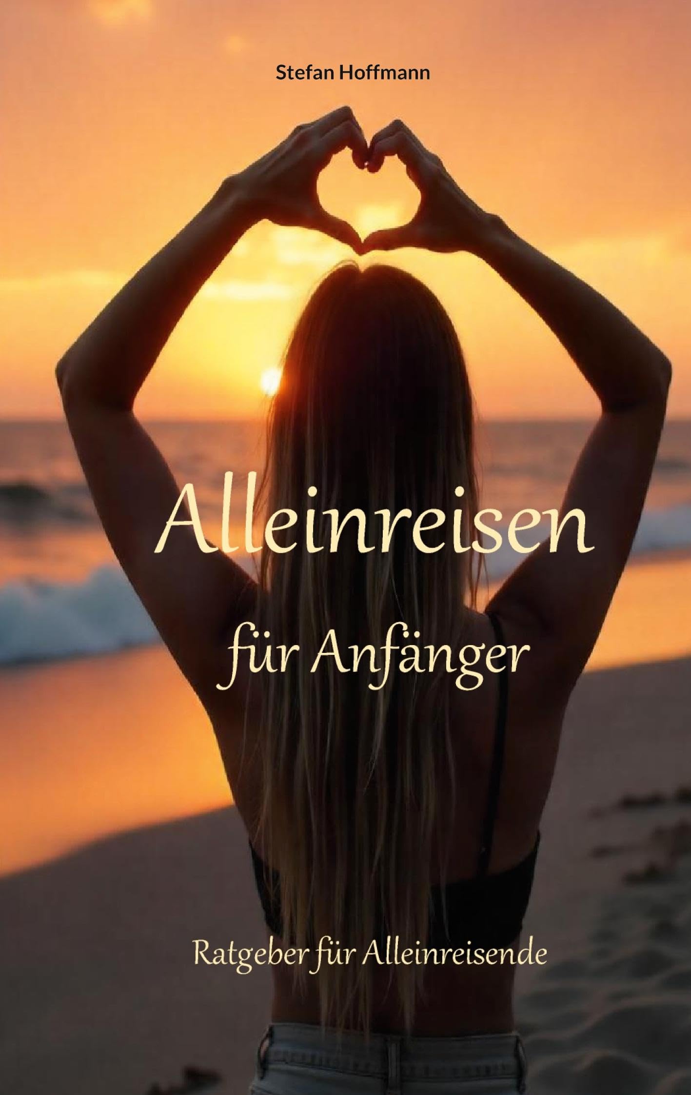 Alleinreisen für Anfänger Lifestyle