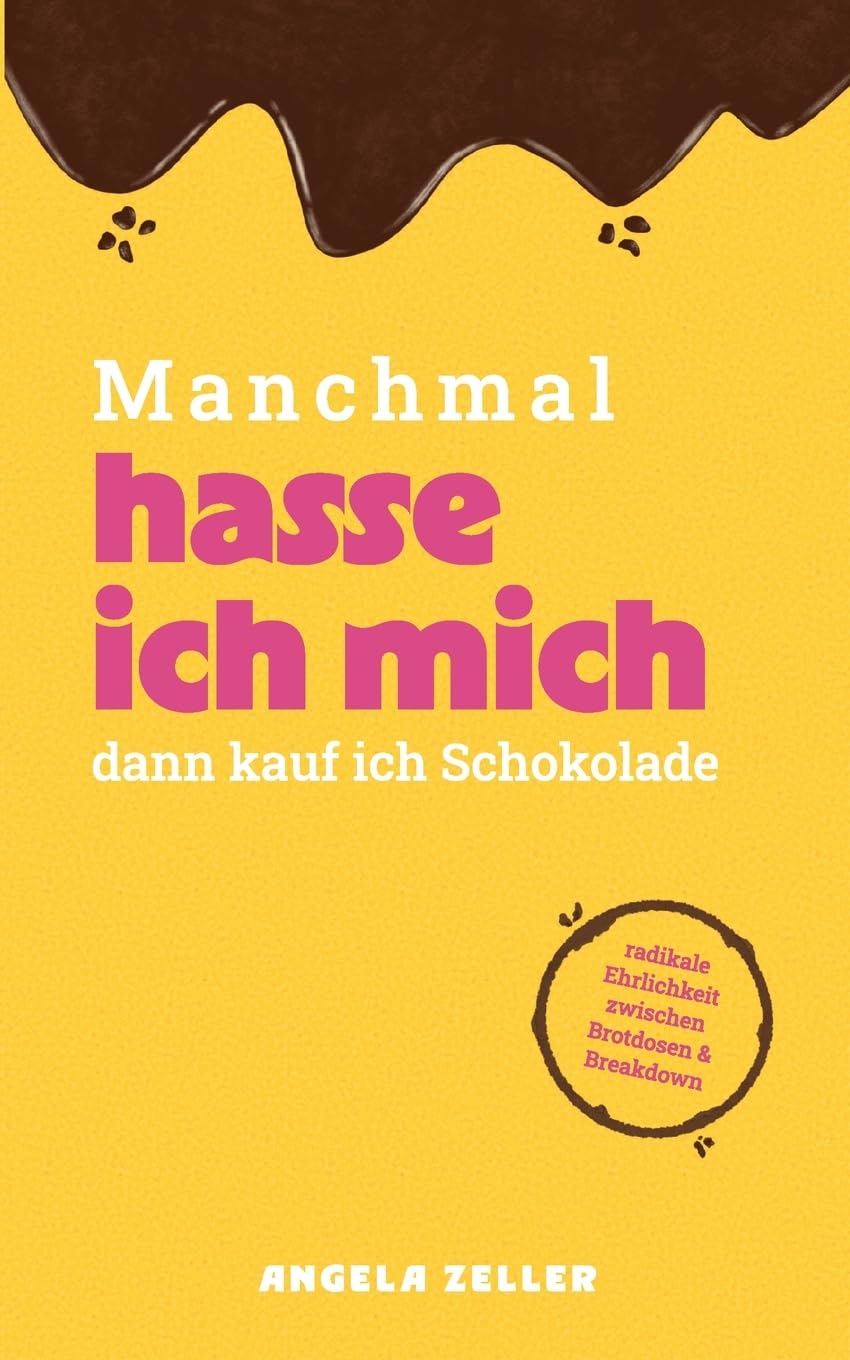Manchmal hasse ich mich dann kaufe ich Schokolade book