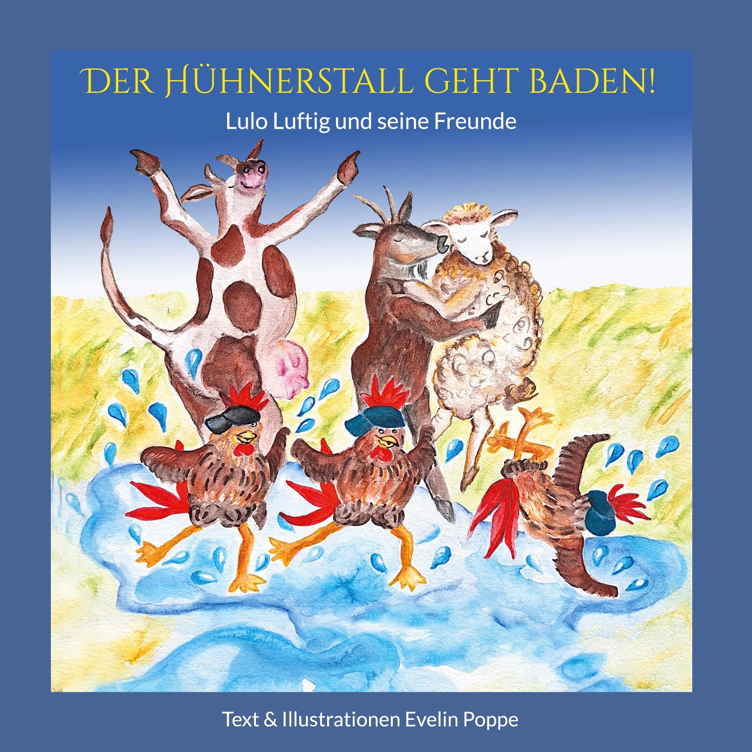 Der Hühnerstall geht baden!: Lulo Luftig und seine Freunde Children's books