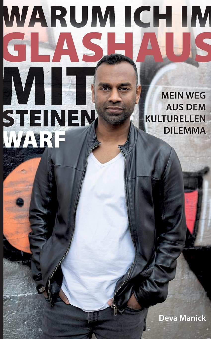 Warum ich im Glashaus mit Steinen warf: Mein Weg aus dem kulturellen Dilemma Personalities
