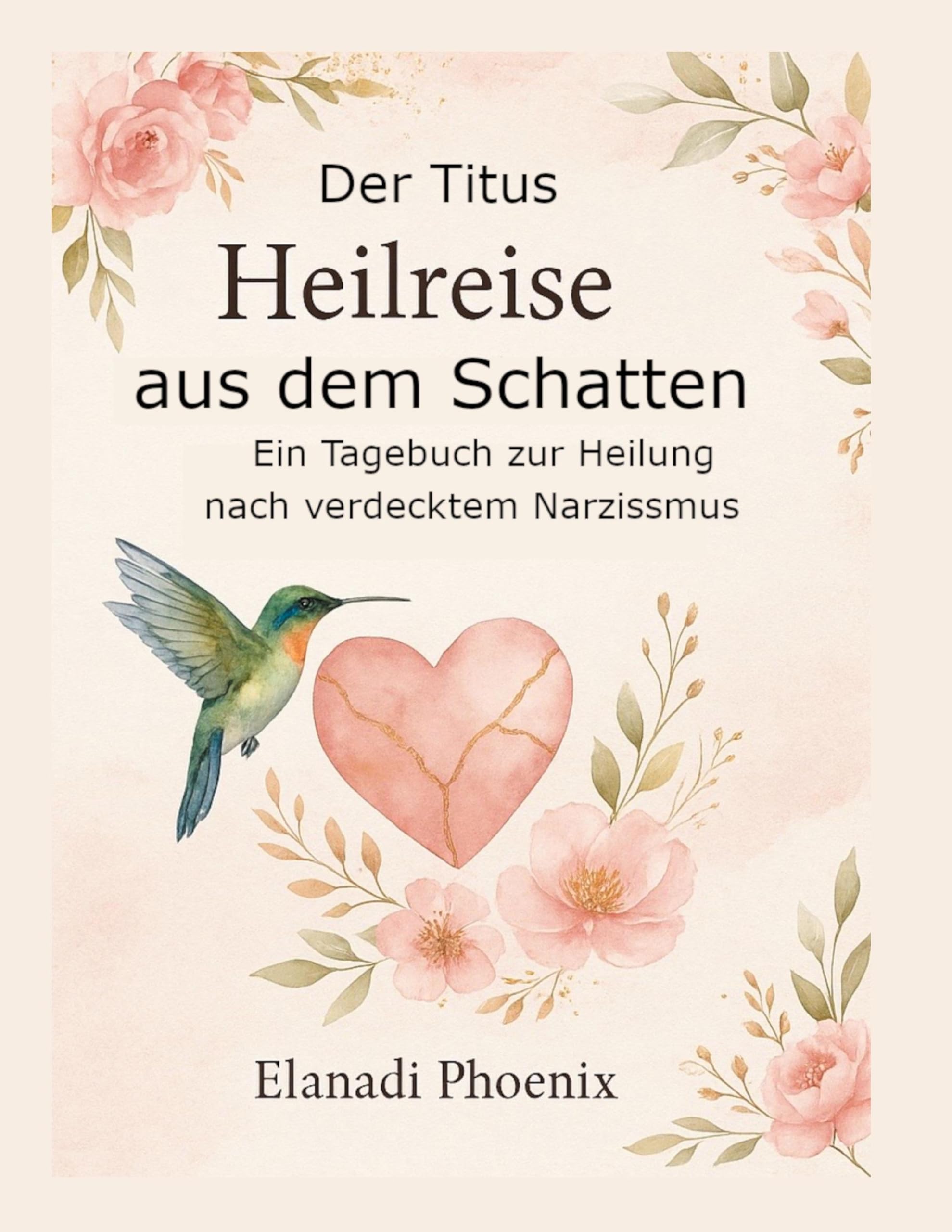 Der Titus - Heilreise aus dem Schatten: Ein Tagebuch zur Heilung nach verdecktem Narzissmus Lifestyle