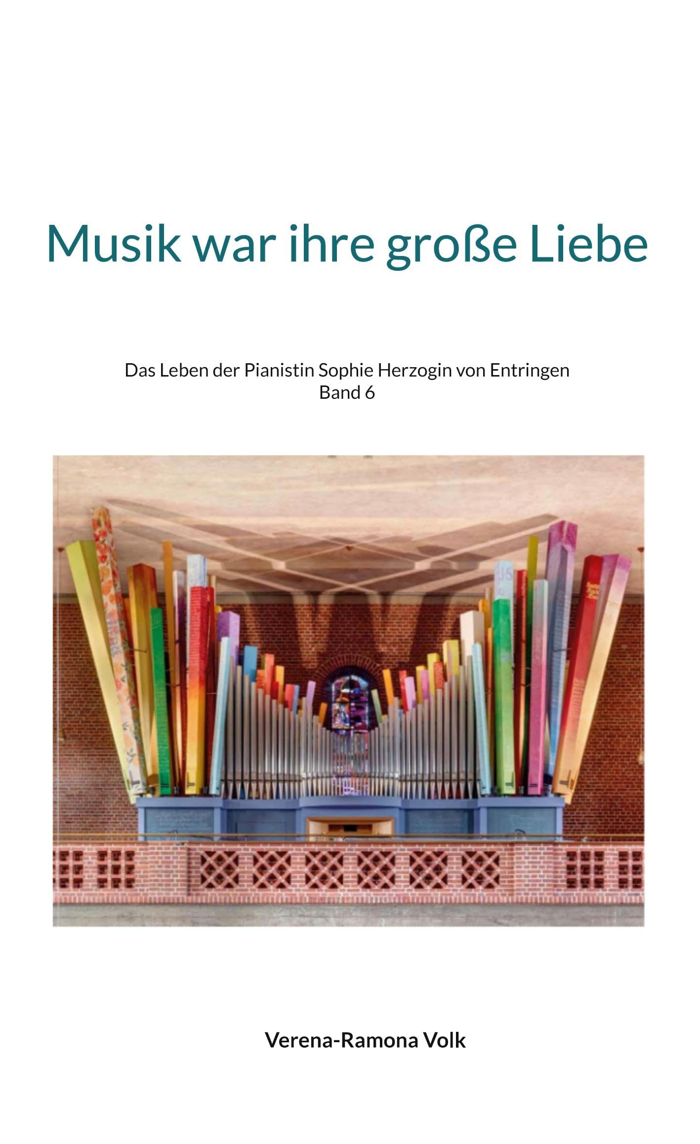 Musik war ihre große Liebe: Das Leben der Pianistin Sophie Herzogin von Entringen (1-8) Essays & Short Stories