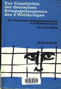 Zur Geschichte der Deutschen Kriegsgefangenen des Zweiten Weltkrieges. Band 11, 1: Die deutschen Kriegsgefangenen in britischer Hand. Ein Überblick Politics & History