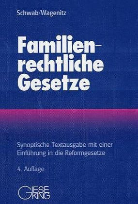 Familienrechtliche Gesetze: Synoptische Textausgabe mit dem neuen Kindschaftsrecht, Kindesunterhaltsgesetz, neuen Eheschliessungsrecht Law