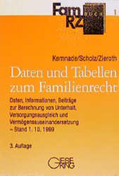 Daten und Tabellen zum Familienrecht: Daten, Informationen, Beiträge zur Berechnung von Unterhalt, Versorgungs- und Zugewinnausgleich (FamRZ-Buch) Law