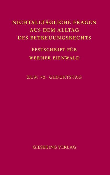 Nichtalltägliche Fragen aus dem Alltag des Betreuungsrechts: Festschrift für Werner Bienwald Law