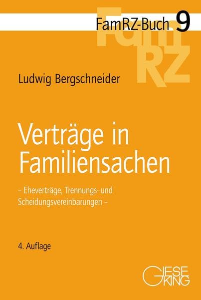 Verträge in Familiensachen: Eheverträge, Trennungs- und Scheidungsvereinbarungen (FamRZ-Buch) Law