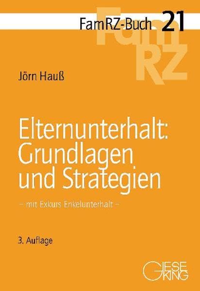 Elternunterhalt: Grundlagen und Strategien: mit Exkurs Enkelunterhalt (FamRZ-Buch) Law Books