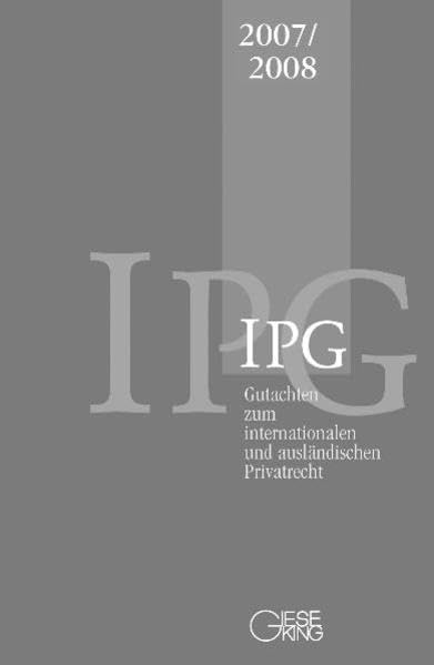 Gutachten zum internationalen und ausländischen Privatrecht IPG 2007/2008 Law
