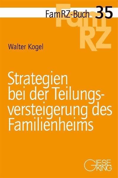 Strategien bei der Teilungsversteigerung des Familienheims (FamRZ-Buch) Law