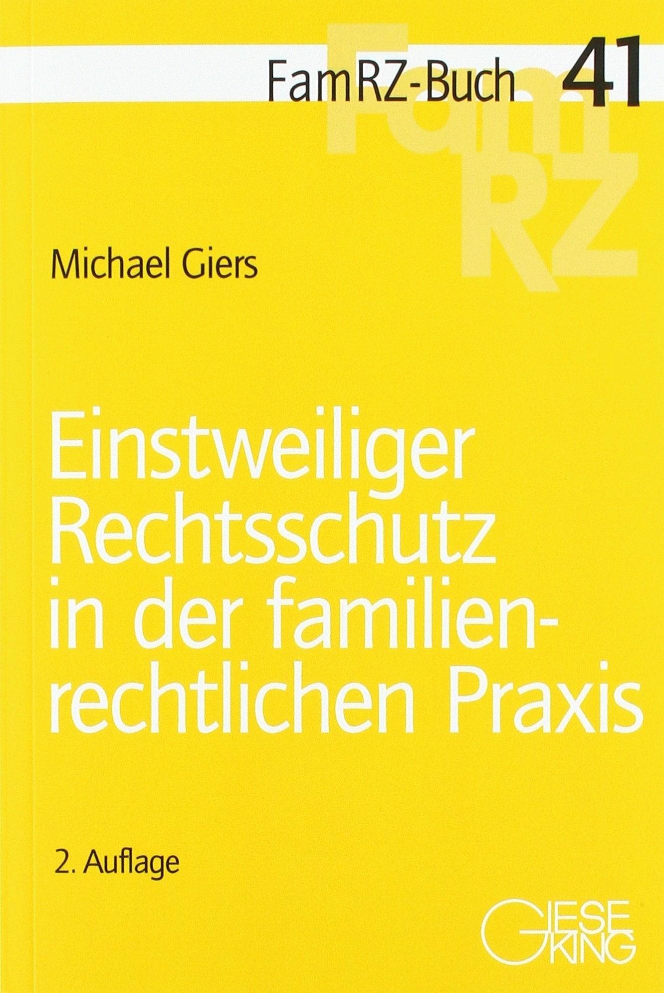 Einstweiliger Rechtsschutz in der familienrechtlichen Praxis (FamRZ-Buch) Law