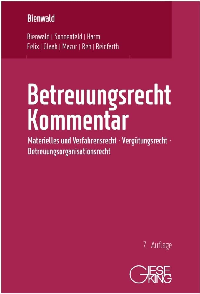 Betreuungsrecht Kommentar: Materielles und Verfahrensrecht, Vergütungsrecht, Betreuungsorganisationsrecht Law