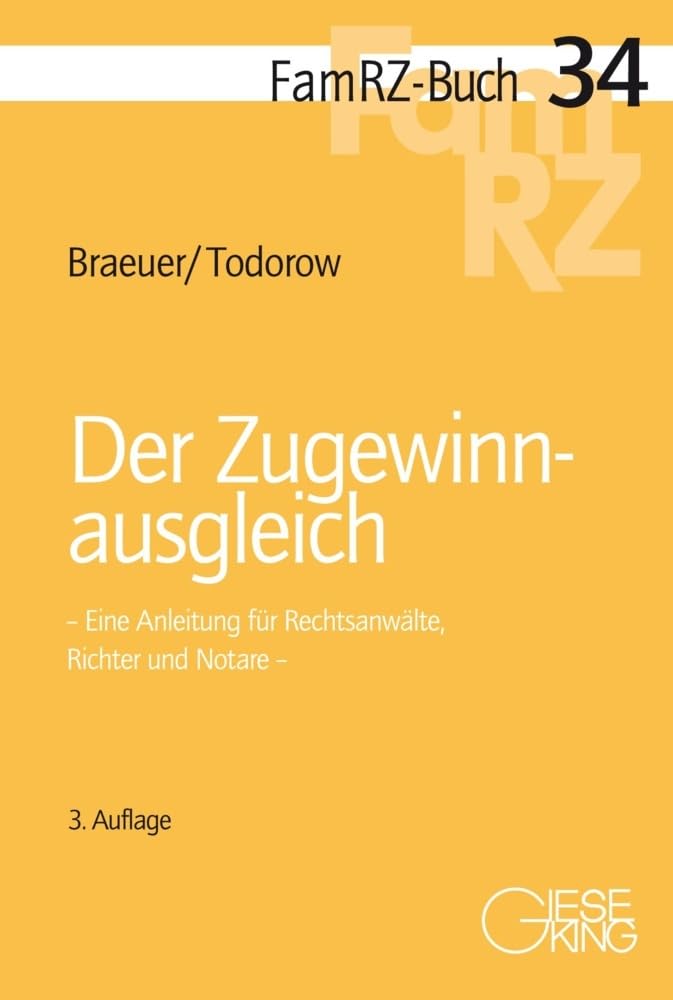 Der Zugewinnausgleich: Eine Anleitung für Rechtsanwälte, Richter und Notare (FamRZ-Buch) Law