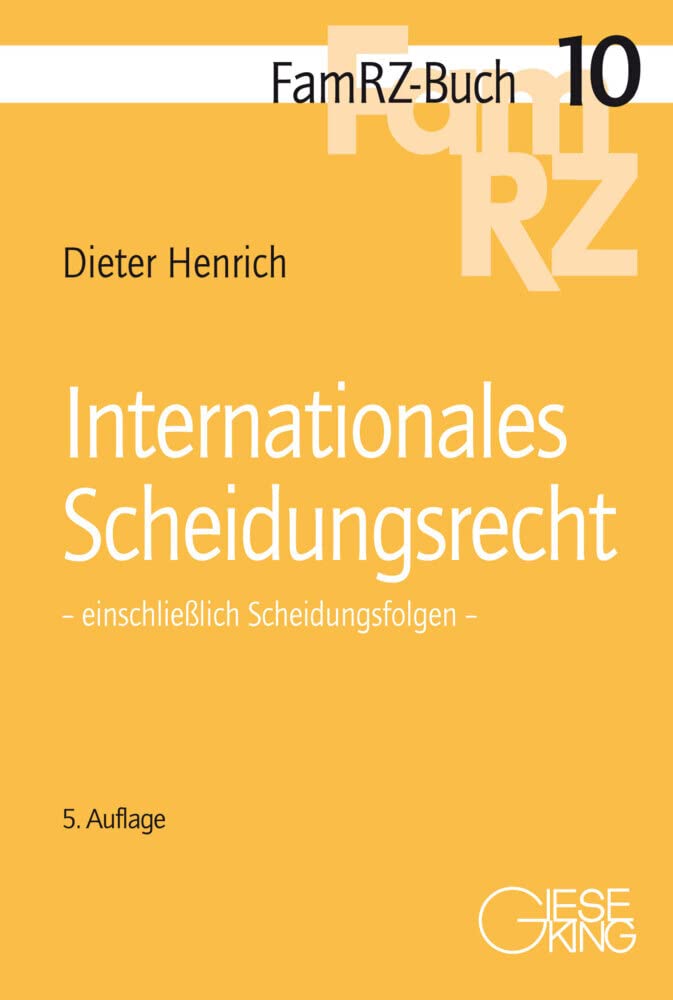 Internationales Scheidungsrecht: einschließlich Scheidungsfolgen (FamRZ-Buch) Law