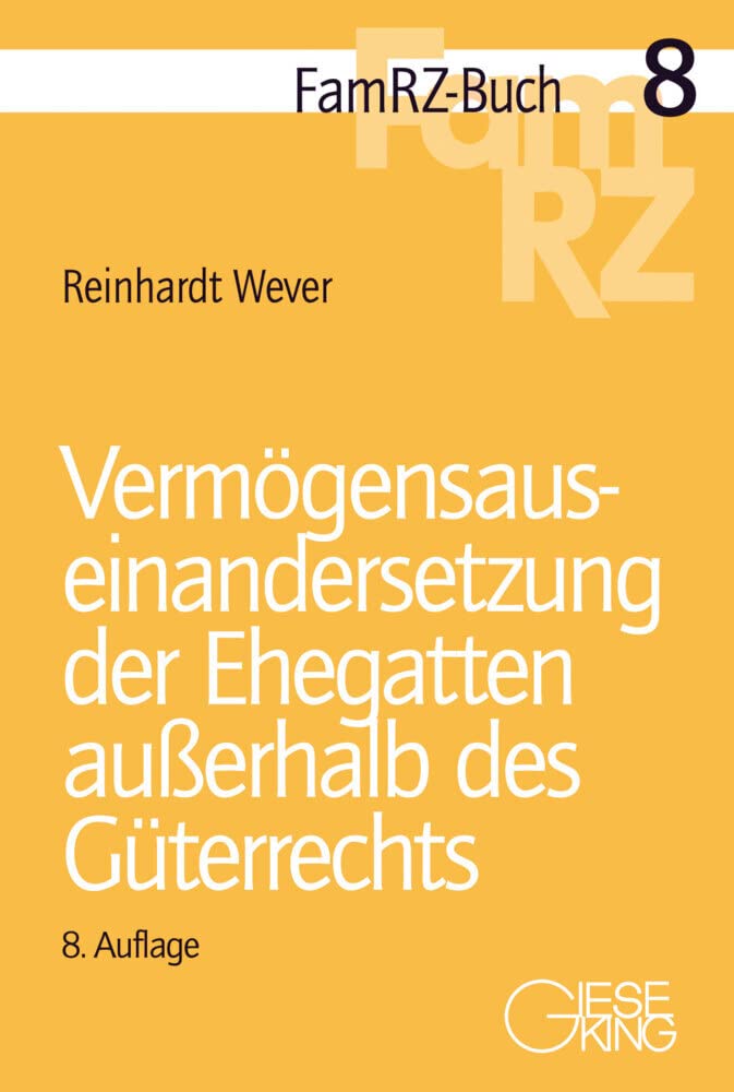 Vermögensauseinandersetzung der Ehegatten außerhalb des Güterrechts (FamRZ-Buch) Law