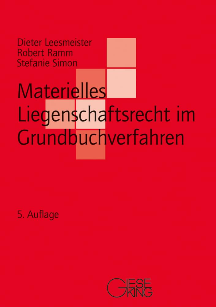 Materielles Liegenschaftsrecht im Grundbuchverfahren: Lehr- und Studienbuch Law