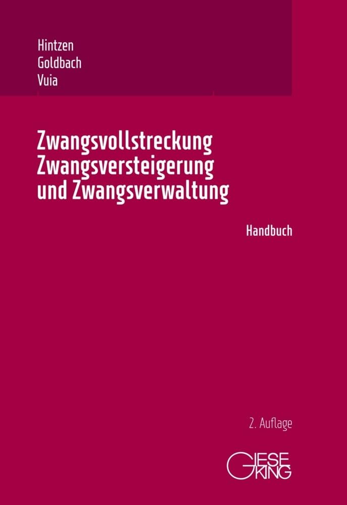 Zwangsvollstreckung, Zwangsversteigerung und Zwangsverwaltung: Handbuch Law