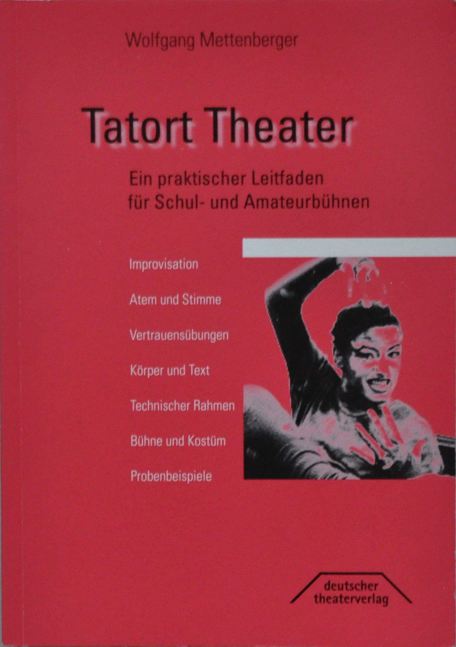 Tatort Theater: Ein praktischer Leitfaden für Schul- und Amateurtheater Education & Training