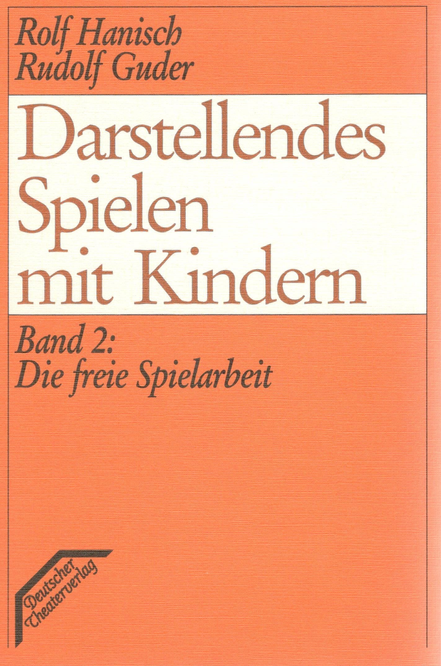 Darstellendes Spielen mit Kindern; Band 2: Die freie Spielarbeit Books