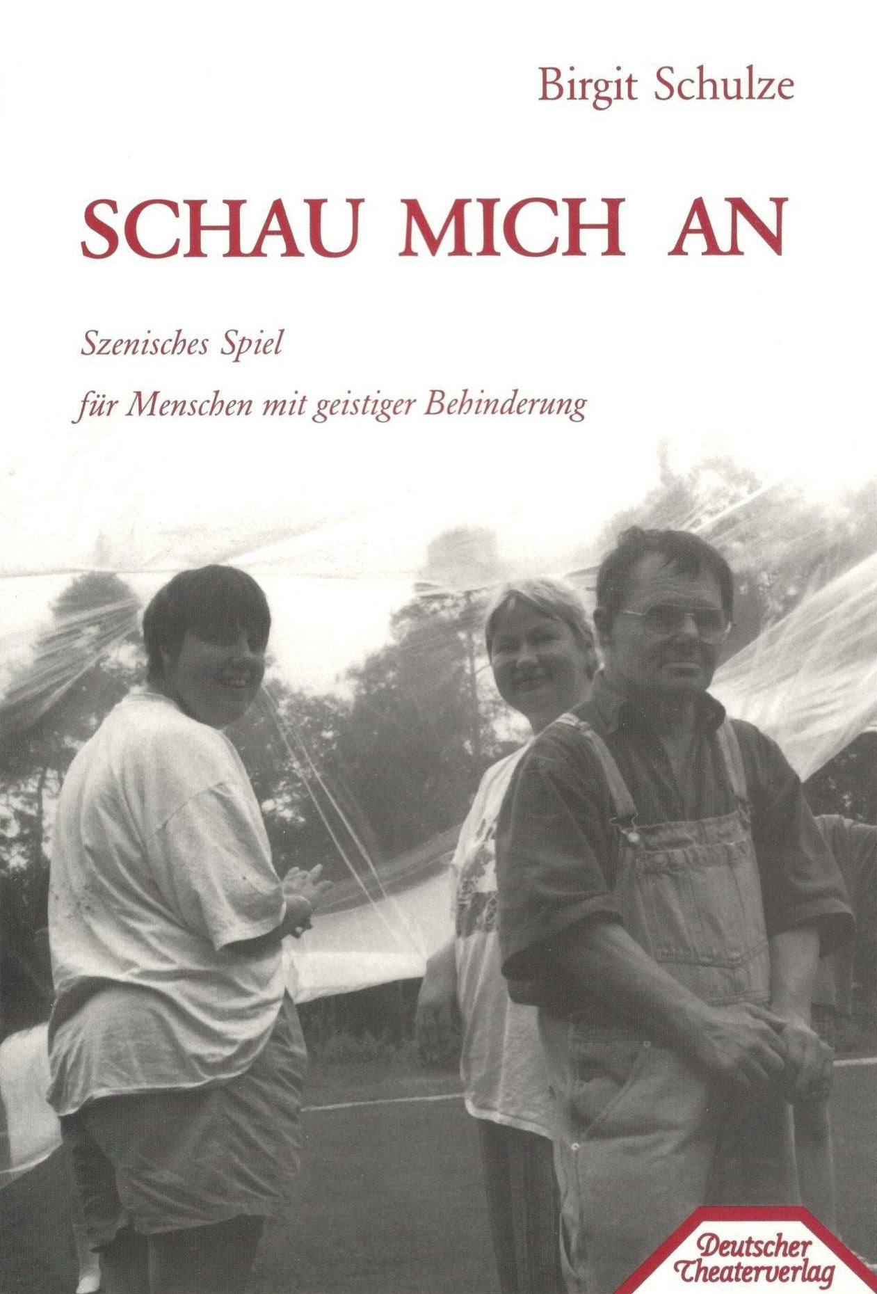 Schau mich an!: Szenisches Spiel für Menschen mit geistiger Behinderung. Sechs kurze Spiele mit methodischer Erläuterung Film, Art & Culture