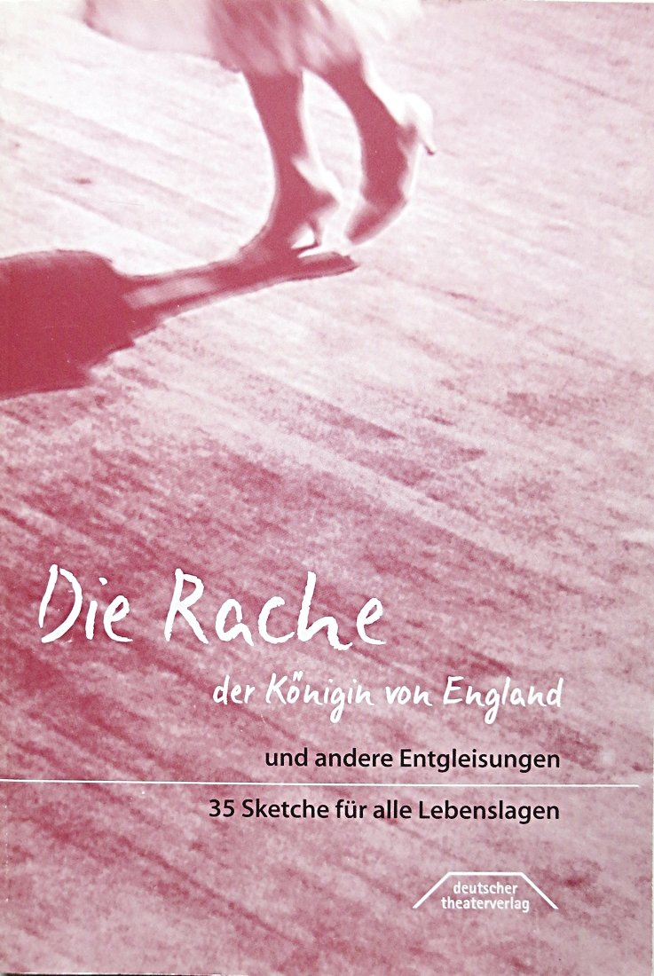 Die Rache der Königin von England und andere Entgleisungen: 35 Sketche für alle Lebenslagen Film, Art & Culture