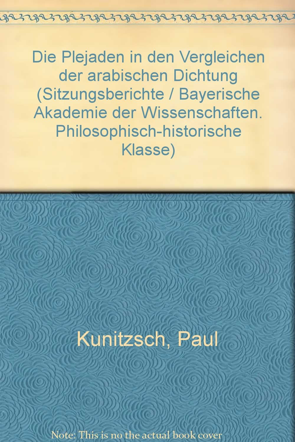 Die Plejaden in den Vergleichen der arabischen Dichtung: Beiträge zur Lexikographie des klassischen Arabisch 9 Books